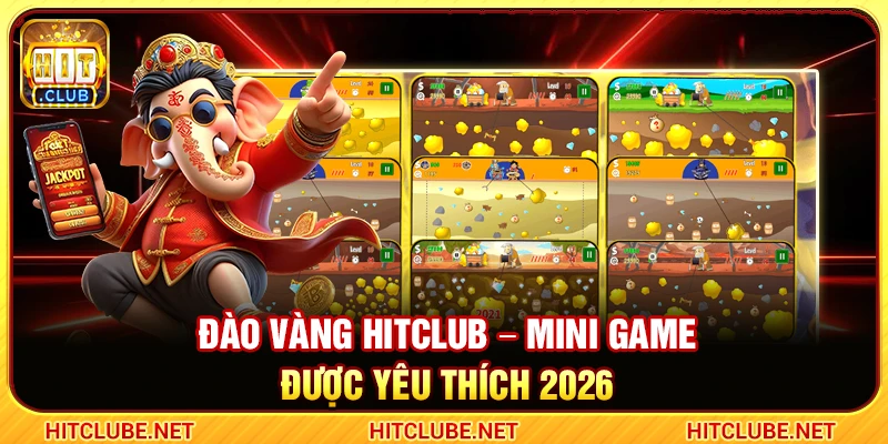 Đào Vàng Hitclub – Mini Game Được Yêu Thích 2026